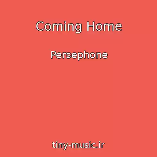 کاور آهنگ Coming Home از Persephone