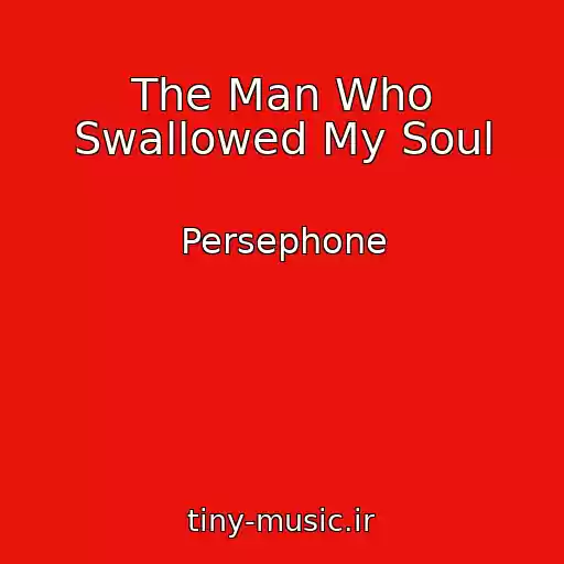 کاور آهنگ The Man Who Swallowed My Soul از Persephone