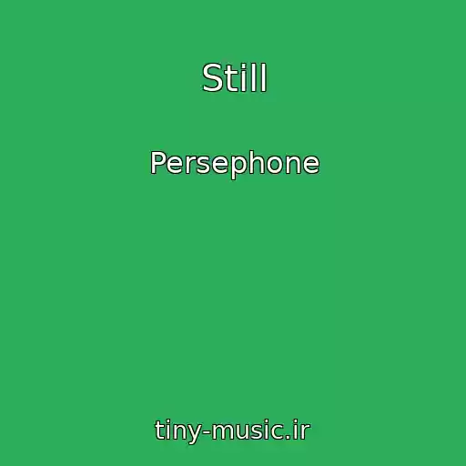 کاور آهنگ Still از Persephone