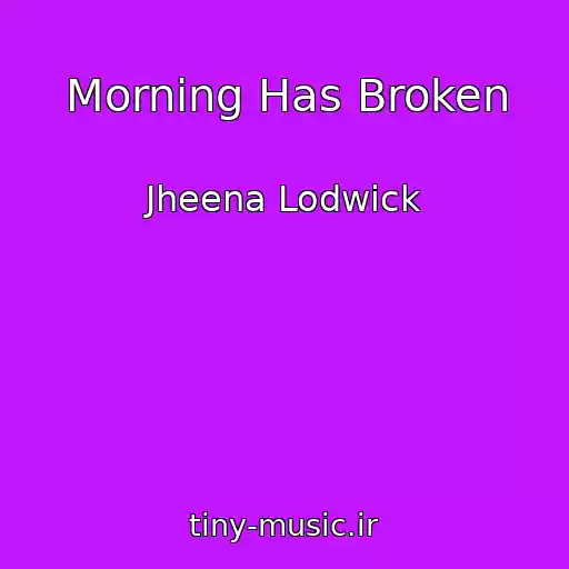 کاور آهنگ Morning Has Broken از Jheena Lodwick