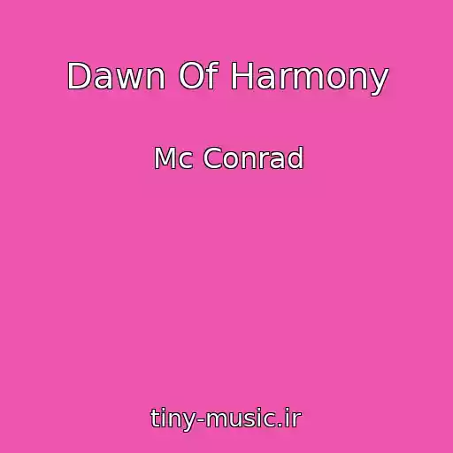کاور آهنگ Dawn Of Harmony از Mc Conrad