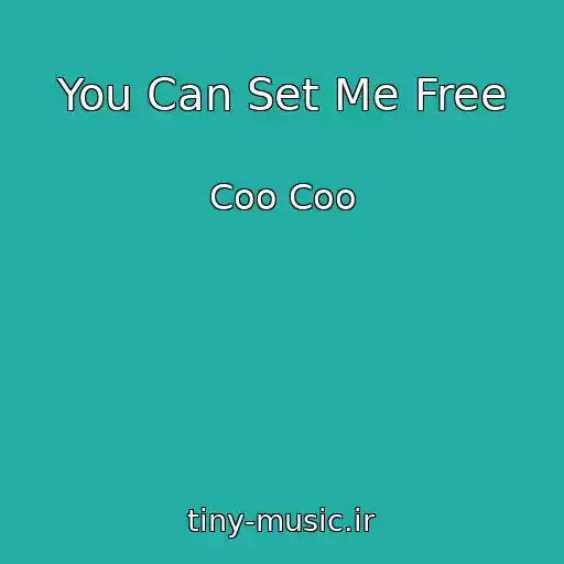 کاور آهنگ You Can Set Me Free از Coo Coo
