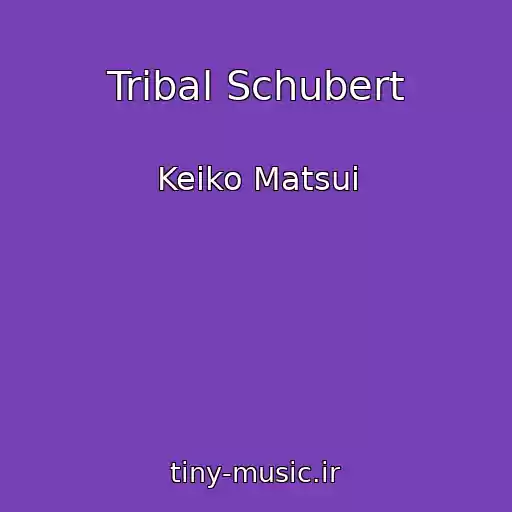 کاور آهنگ Tribal Schubert از Keiko Matsui