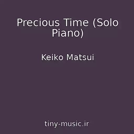 کاور آهنگ Precious Time (Solo Piano) از Keiko Matsui