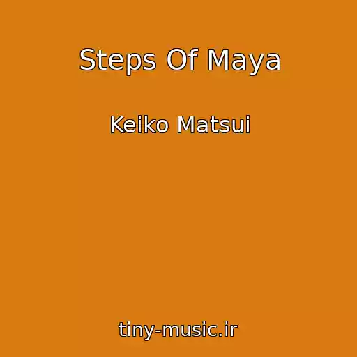 کاور آهنگ Steps Of Maya از Keiko Matsui