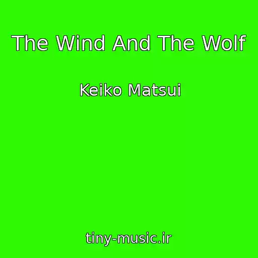 کاور آهنگ The Wind And The Wolf از Keiko Matsui