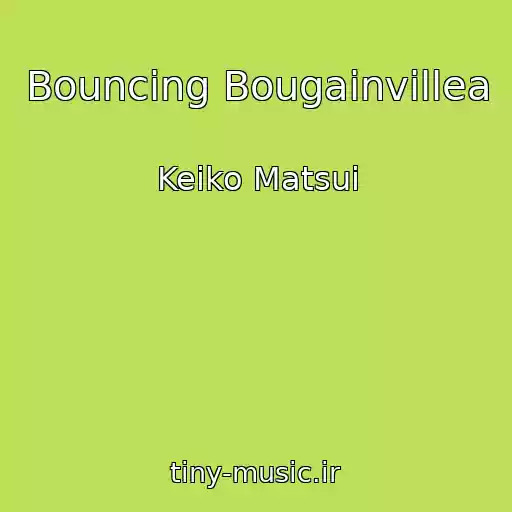 کاور آهنگ Bouncing Bougainvillea از Keiko Matsui