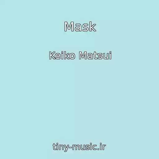 کاور آهنگ Mask از Keiko Matsui