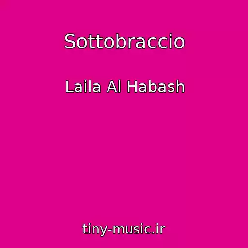 کاور آهنگ Sottobraccio از Laila Al Habash