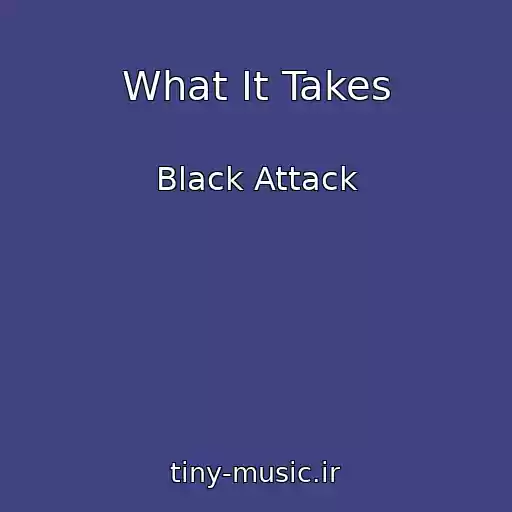 کاور آهنگ What It Takes از Black Attack