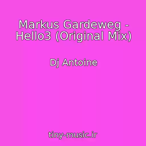 کاور آهنگ Markus Gardeweg - Hello3 (Original Mix) از Dj Antoine