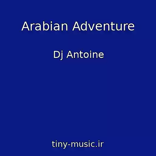کاور آهنگ Arabian Adventure از Dj Antoine