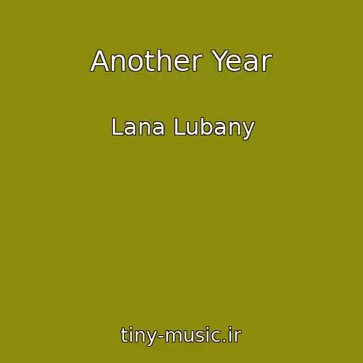 کاور آهنگ Another Year از Lana Lubany