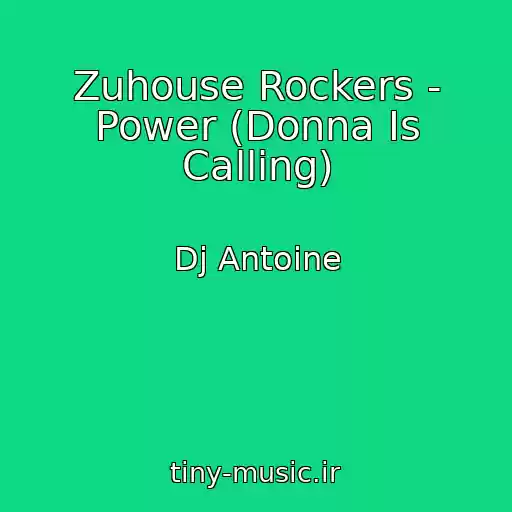 کاور آهنگ Zuhouse Rockers - Power (Donna Is Calling) از Dj Antoine