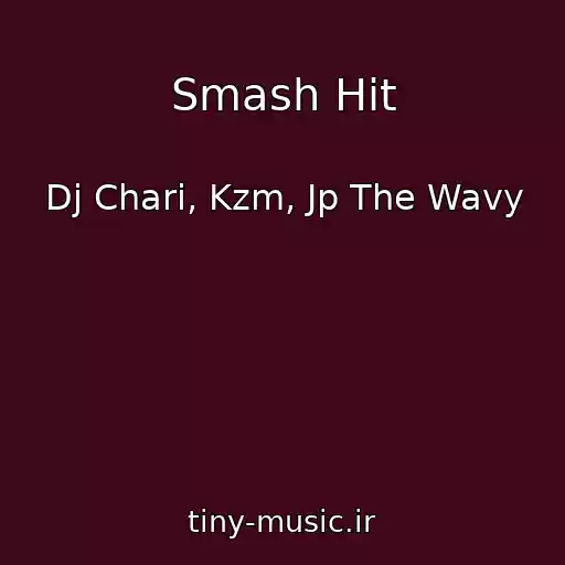 کاور آهنگ Smash Hit از Dj Chari, Kzm, Jp The Wavy