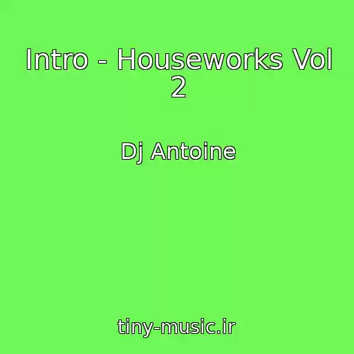 کاور آهنگ Intro - Houseworks Vol 2 از Dj Antoine