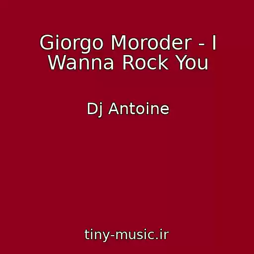 کاور آهنگ Giorgo Moroder - I Wanna Rock You از Dj Antoine