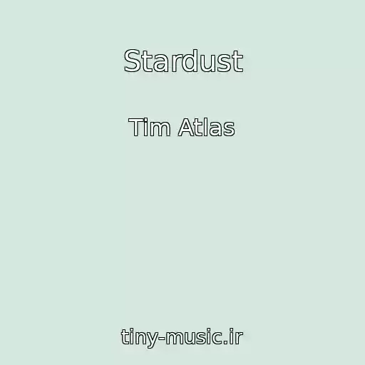 کاور آهنگ Stardust از Tim Atlas