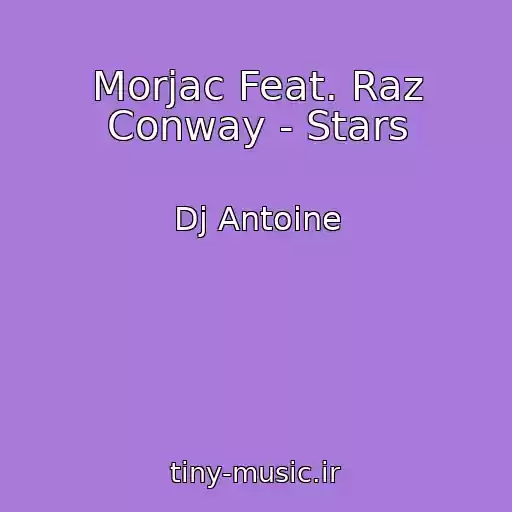 کاور آهنگ Morjac Feat. Raz Conway - Stars از Dj Antoine