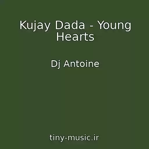 کاور آهنگ Kujay Dada - Young Hearts از Dj Antoine