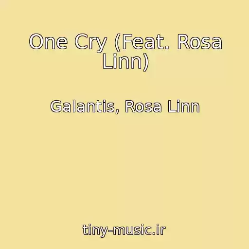 کاور آهنگ One Cry (Feat. Rosa Linn) از Galantis, Rosa Linn