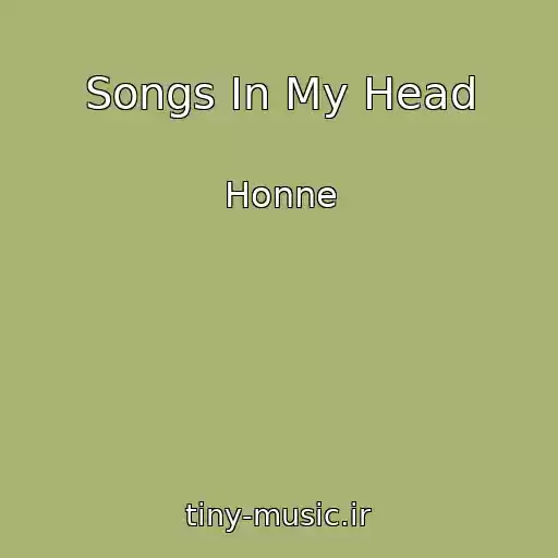 کاور آهنگ Songs In My Head از Honne