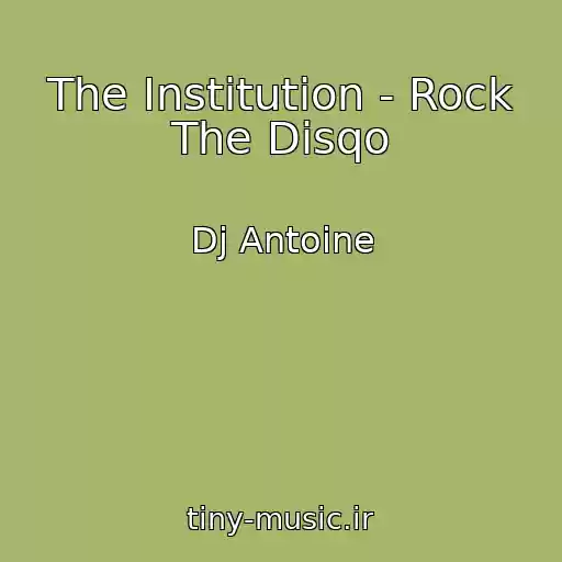 کاور آهنگ The Institution - Rock The Disqo از Dj Antoine