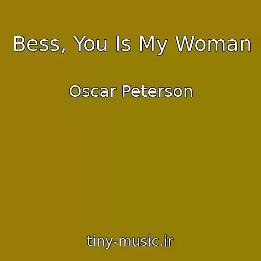 کاور آهنگ Bess, You Is My Woman از Oscar Peterson