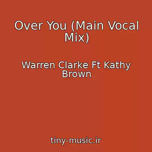 کاور آهنگ Over You (Main Vocal Mix) از Warren Clarke Ft Kathy Brown