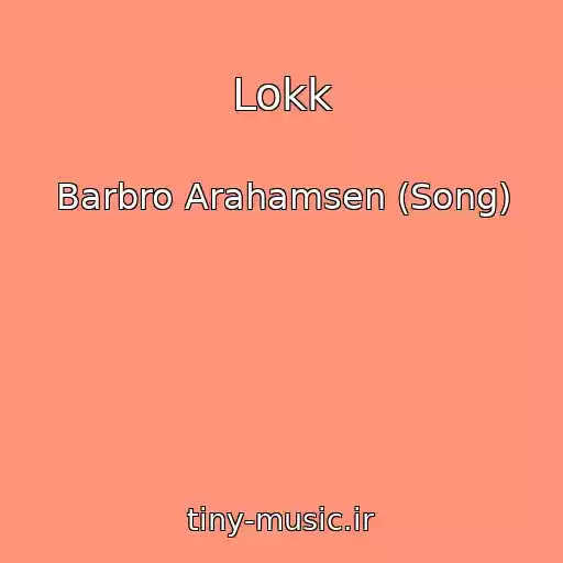 کاور آهنگ Lokk از Barbro Arahamsen (Song)