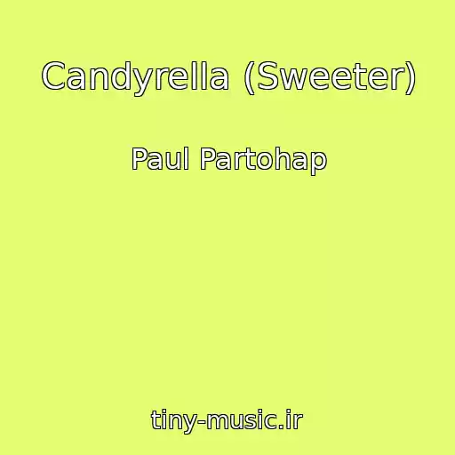 کاور آهنگ Candyrella (Sweeter) از Paul Partohap
