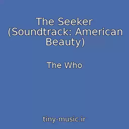 کاور آهنگ The Seeker (Soundtrack: American Beauty) از The Who