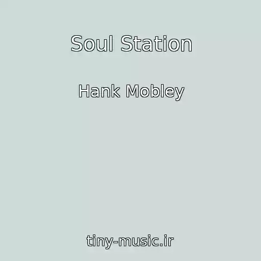 کاور آهنگ Soul Station از Hank Mobley