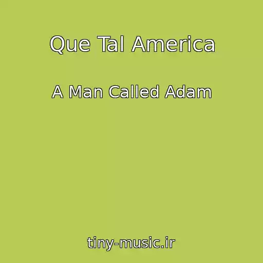 کاور آهنگ Que Tal America از A Man Called Adam