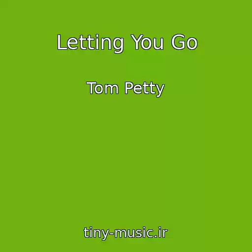 کاور آهنگ Letting You Go از Tom Petty