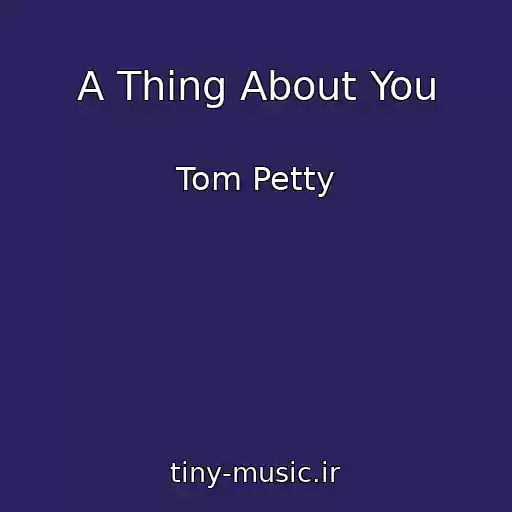 کاور آهنگ A Thing About You از Tom Petty