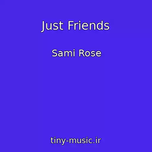 کاور آهنگ Just Friends از Sami Rose