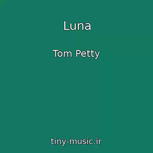 کاور آهنگ Luna از Tom Petty