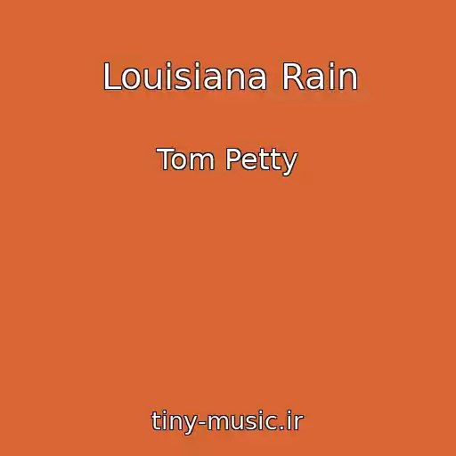 کاور آهنگ Louisiana Rain از Tom Petty