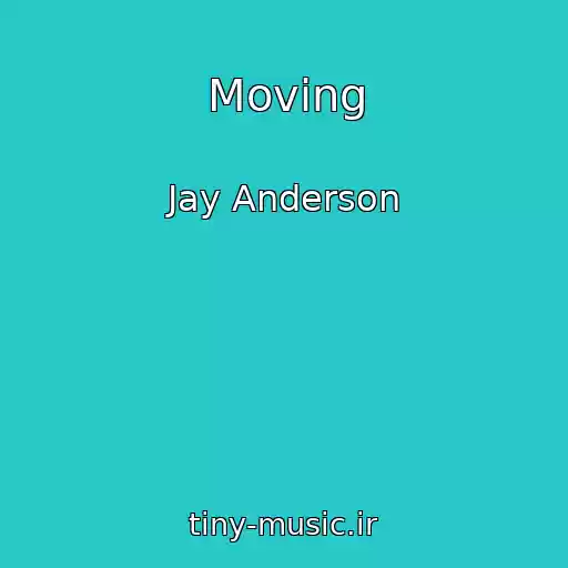 کاور آهنگ Moving از Jay Anderson