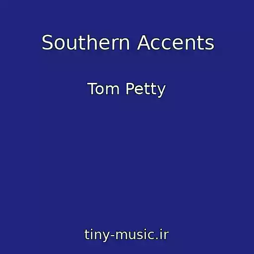 کاور آهنگ Southern Accents از Tom Petty