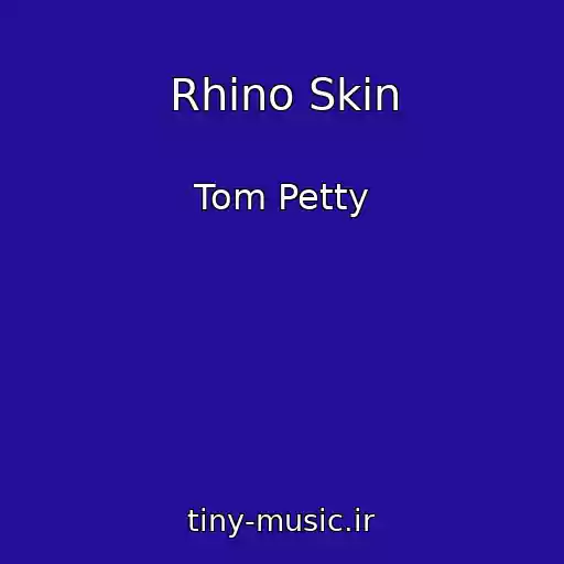 کاور آهنگ Rhino Skin از Tom Petty