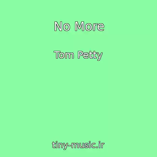 کاور آهنگ No More از Tom Petty