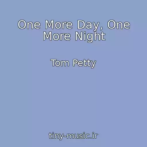 کاور آهنگ One More Day, One More Night از Tom Petty