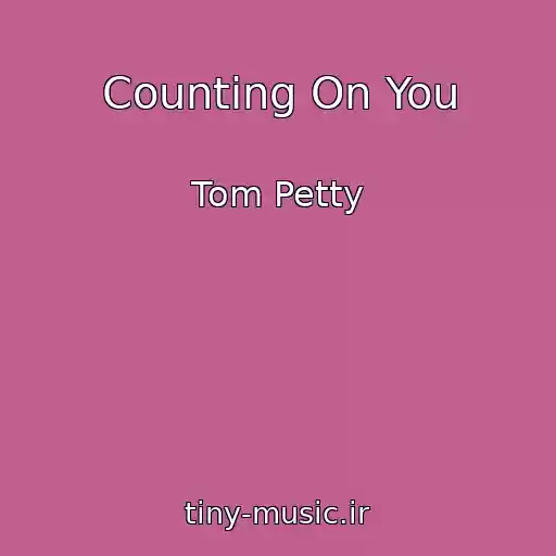 کاور آهنگ Counting On You از Tom Petty