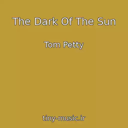 کاور آهنگ The Dark Of The Sun از Tom Petty