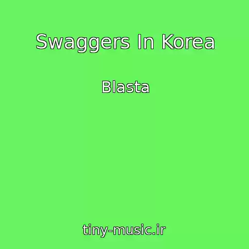 کاور آهنگ Swaggers In Korea از Blasta
