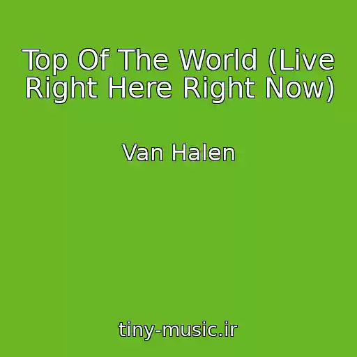 کاور آهنگ Top Of The World (Live Right Here Right Now) از Van Halen