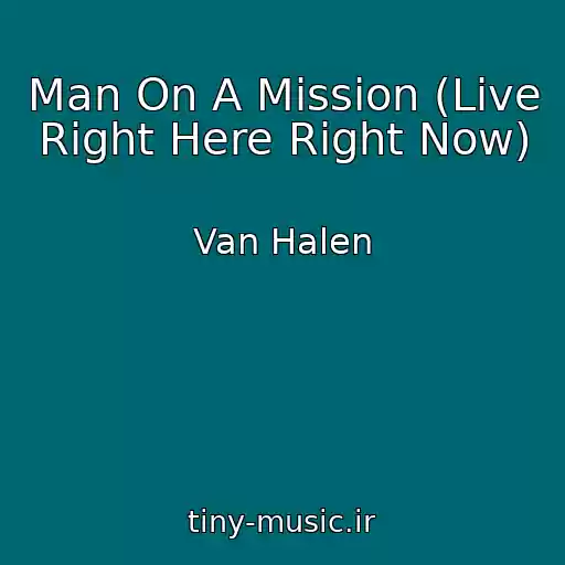 کاور آهنگ Man On A Mission (Live Right Here Right Now) از Van Halen