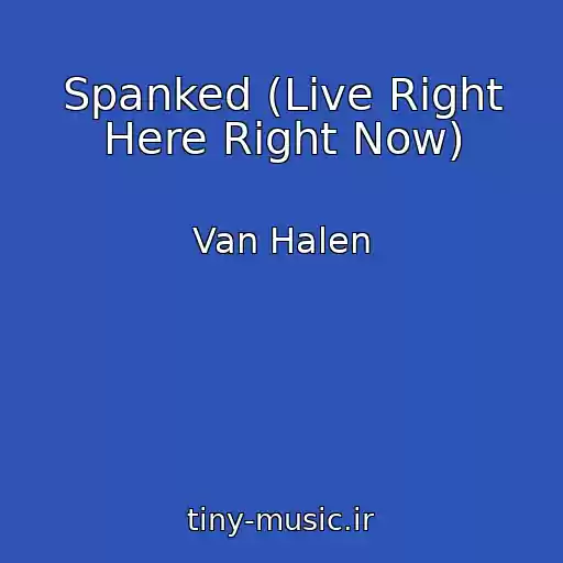 کاور آهنگ Spanked (Live Right Here Right Now) از Van Halen